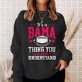 Home State Its A Bama Thing Funny Alabama Sweatshirt Gifts for Her