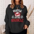 Hustle For That Muscle Fitness Motivation Sweatshirt Gifts for Her