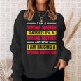 I Am A Strong Woman Raised By A Strong Mother And Now I Am Raising A Strong Daughter Sweatshirt Gifts for Her