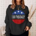 I Do This Daily Funny Quote Funny Saying I Do This Daily Sweatshirt Gifts for Her