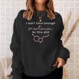 I Don’T Have Enough Serotonin For This Shit Sweatshirt Gifts for Her