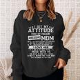 I Get My Attitude From My Freaking Awesome Mom Funny Gifts V4 Sweatshirt Gifts for Her