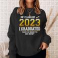 I Graduated Can I Go Back To Bed Now Funny Class Of 2023 Sweatshirt Gifts for Her
