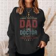 I Have Two Titles Dad And Doctor Outfit Fathers Day Fun Sweatshirt Gifts for Her