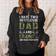 I Have Two Titles Dad And Grandpa Hunting Deer Sweatshirt Gifts for Her