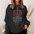 I Have Two Titles Dad And Pharmd Doctor Outfit Fathers Day Sweatshirt Gifts for Her