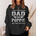 I Have Two Titles Dad And Poppie Fathers Day Gifts Gift For Mens Sweatshirt Gifts for Her