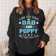I Have Two Titles Dad And Poppy Funny Fathers Day V4 Sweatshirt Gifts for Her