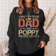 I Have Two Titles Dad And Poppy Men Vintage Decor Grandpa V2 Sweatshirt Gifts for Her
