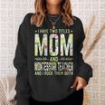 I Have Two Titles Mom & Montessori Teacher - Mothers Sweatshirt Gifts for Her