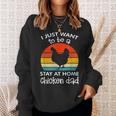 I Just Want To Be A Stay At Home Chicken Dad Vintage Apparel Sweatshirt Gifts for Her