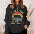 I Like Pigs And Maybe Like 3 People Pig Lover Farm Gifts Sweatshirt Gifts for Her
