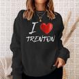I Love Heart Trenton Family NameSweatshirt Gifts for Her