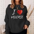 I Love Heart Valerie Family NameSweatshirt Gifts for Her