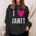 I Love Janet Heart First Name Janet Sweatshirt Gifts for Her
