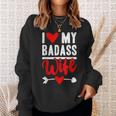 I Love My Badass Wife Funny Husband Valentines Wife Love Sweatshirt Gifts for Her