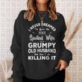I Never Dreamed Id Grow Up Spoiled Wife Of Grumpy Husband Sweatshirt Gifts for Her
