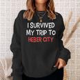I Survived My Trip To Heber City Simple City Sweatshirt Gifts for Her
