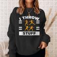 I Throw Stuff Shot Put Discus Track And Field Thrower Sweatshirt Gifts for Her
