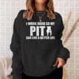 I Work Hard So My Pitbull Can Have A Better Life Sweatshirt Gifts for Her