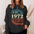 Ich Werde Nicht Alt Ich Werde Klassisch Vintage 1972 Sweatshirt Geschenke für Sie