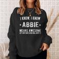 Im Abbie Means Awesome Perfect Best Abbie Ever Name Abbie Sweatshirt Gifts for Her