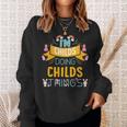 Im Childs Doing Childs Things Childs For Childs Sweatshirt Gifts for Her