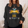 Im Lol Doing Lol Things Lol For Lol Sweatshirt Gifts for Her