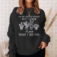 I’M No Cactus Expert But I Know A Prick When I See One Sweatshirt Gifts for Her