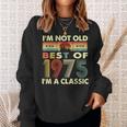 Im Not Old Im A Classic Vintage 1975 47Th Birthday Gifts Sweatshirt Gifts for Her