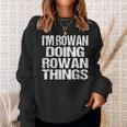 Im Rowan Doing Rowan Things - Personalized Name Sweatshirt Gifts for Her