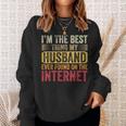 Im The Best Thing My Husband Ever Found On The Internet Sweatshirt Gifts for Her