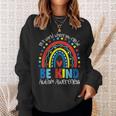 In A World Where You Can Be Anything Be Kind Autism Rainbow Sweatshirt Gifts for Her