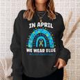 In April We Wear Blue Rainbow Autism Awareness Month Be Kind Sweatshirt Gifts for Her