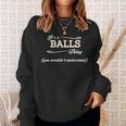 Its A Balls Thing You Wouldnt Understand Balls For Balls Sweatshirt Gifts for Her