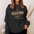 Its A Browning Thing You Wouldnt Understand Shirt Personalized Name GiftsShirt Shirts With Name Printed Browning Men Women Sweatshirt Graphic Print Unisex Gifts for Her