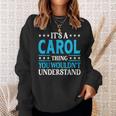 Its A Carol Thing Personal Name Funny Carol Sweatshirt Gifts for Her
