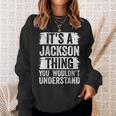 Its A Jackson Thing You Wouldnt Understand Funny Vintage Sweatshirt Gifts for Her