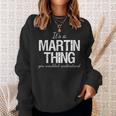 Its A Martin Thing - Family Reunion Pride Heritage Sweatshirt Gifts for Her