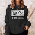 Its A Milano Thing You Wouldnt Understand Milano For Milano D Sweatshirt Gifts for Her