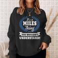 Its A Miles Thing You Wouldnt Understand Miles For Miles A Sweatshirt Gifts for Her