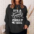 Its A Philly Thing Its A Philadelphia Thing Fan Sweatshirt Gifts for Her