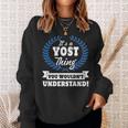 Its A Yost Thing You Wouldnt Understand Yos For Yost A Sweatshirt Gifts for Her