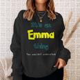 Its An Emma Thing Personalized Name GiftSweatshirt Gifts for Her