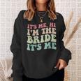 Its Me Hi Im The Bride Its Me For Bride Sweatshirt Gifts for Her