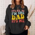 Its Me Hi Im The Dad Its Me For Dad Fathers Day Sweatshirt Gifts for Her