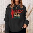 Its Not A Dad Bod Its Father Figure Funny Fathers Day Sweatshirt Gifts for Her