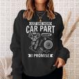Just One More Car Part I Promise Wheel Auto Engine Garage Sweatshirt Gifts for Her