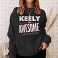 Keely Is Awesome Family Friend Name Funny Gift Sweatshirt Gifts for Her