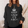 Keep Calm Its A Boy Sweatshirt Gifts for Her